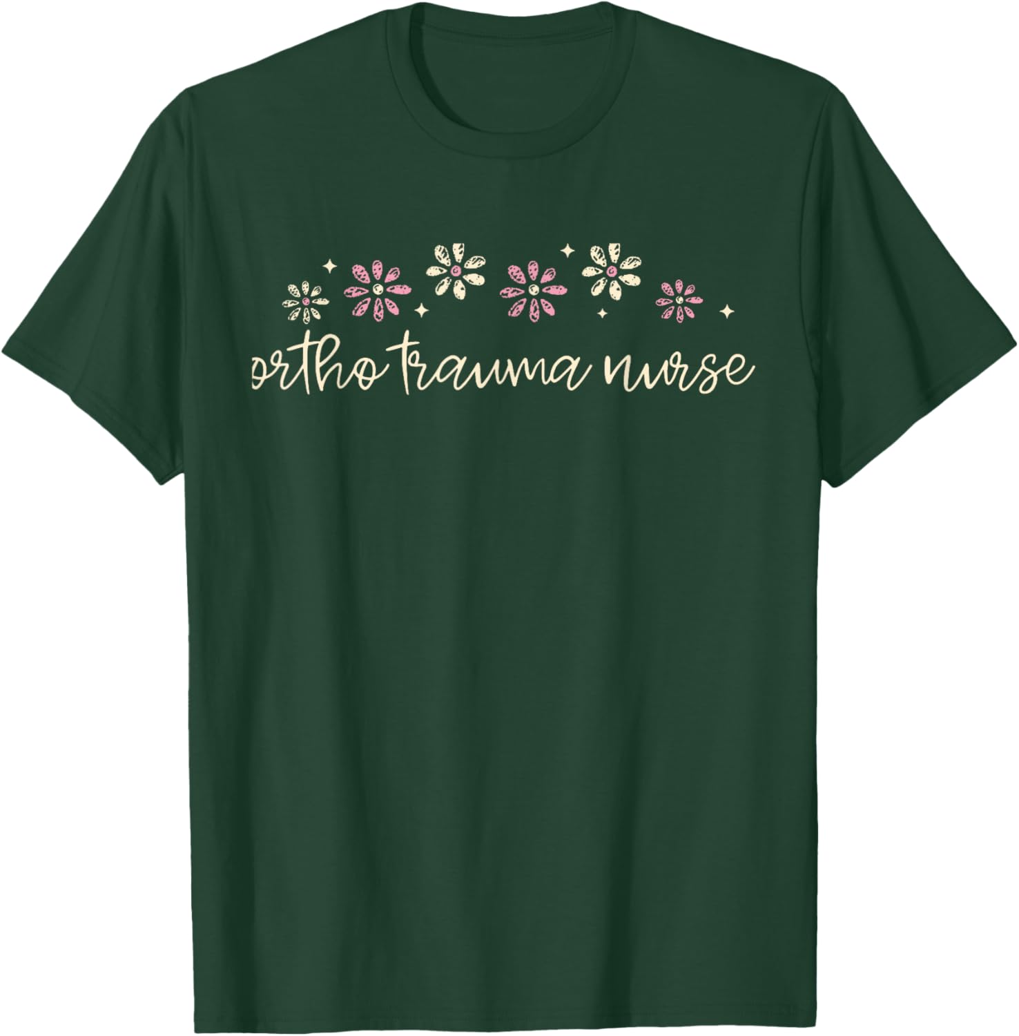 Ortho Trauma Nurse Daisy Flower RN Registered Nurse Ortho T-Shirt - T-Shirt | Forest