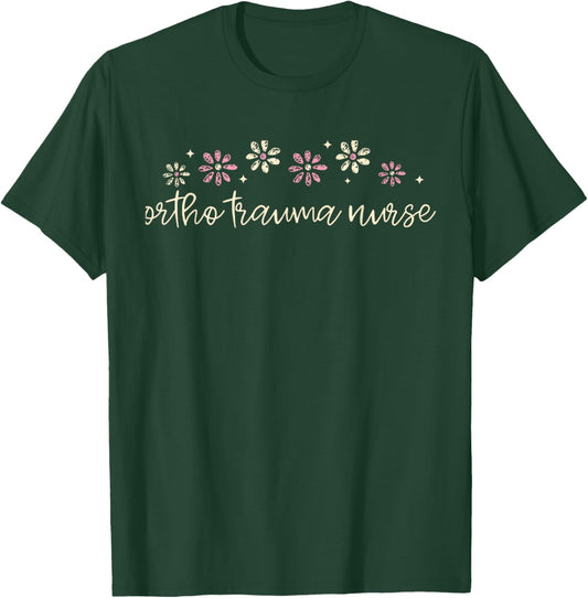 Ortho Trauma Nurse Daisy Flower RN Registered Nurse Ortho T-Shirt - T-Shirt | Forest