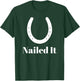 Blacksmith Farrier Nailed It Horseshoe Funny Novelty T-Shirt - T-Shirt | Forest