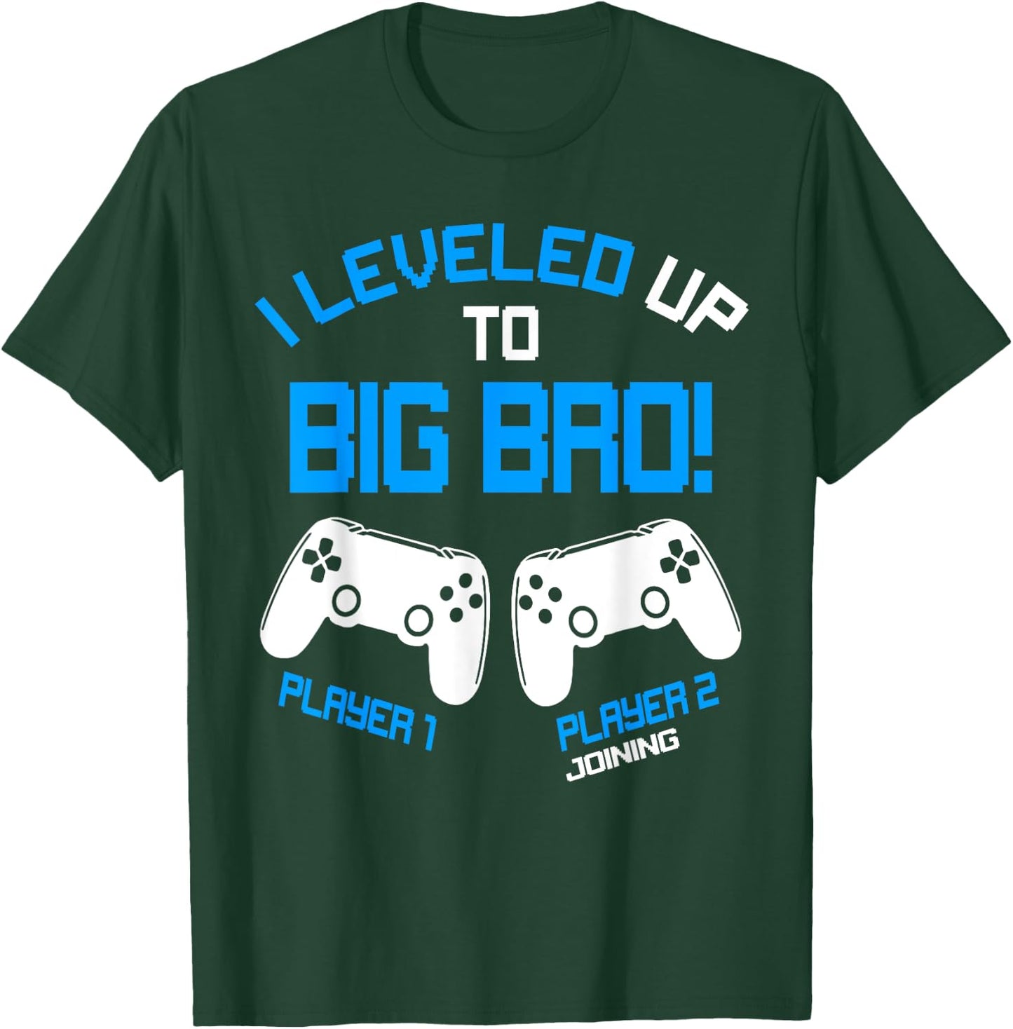 I Leveled up to Big Bro - Video Gamer New Brother Gaming T-Shirt - T-Shirt | Forest