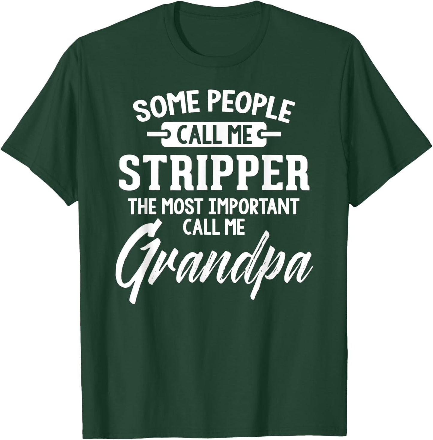 Fathers Day Shirt for a Stripper Grandpa T-Shirt - T-Shirt | Forest