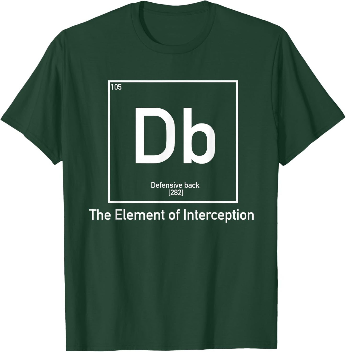 Defensive Back Football Shirt - Periodic Table T-Shirt - T-Shirt | Forest