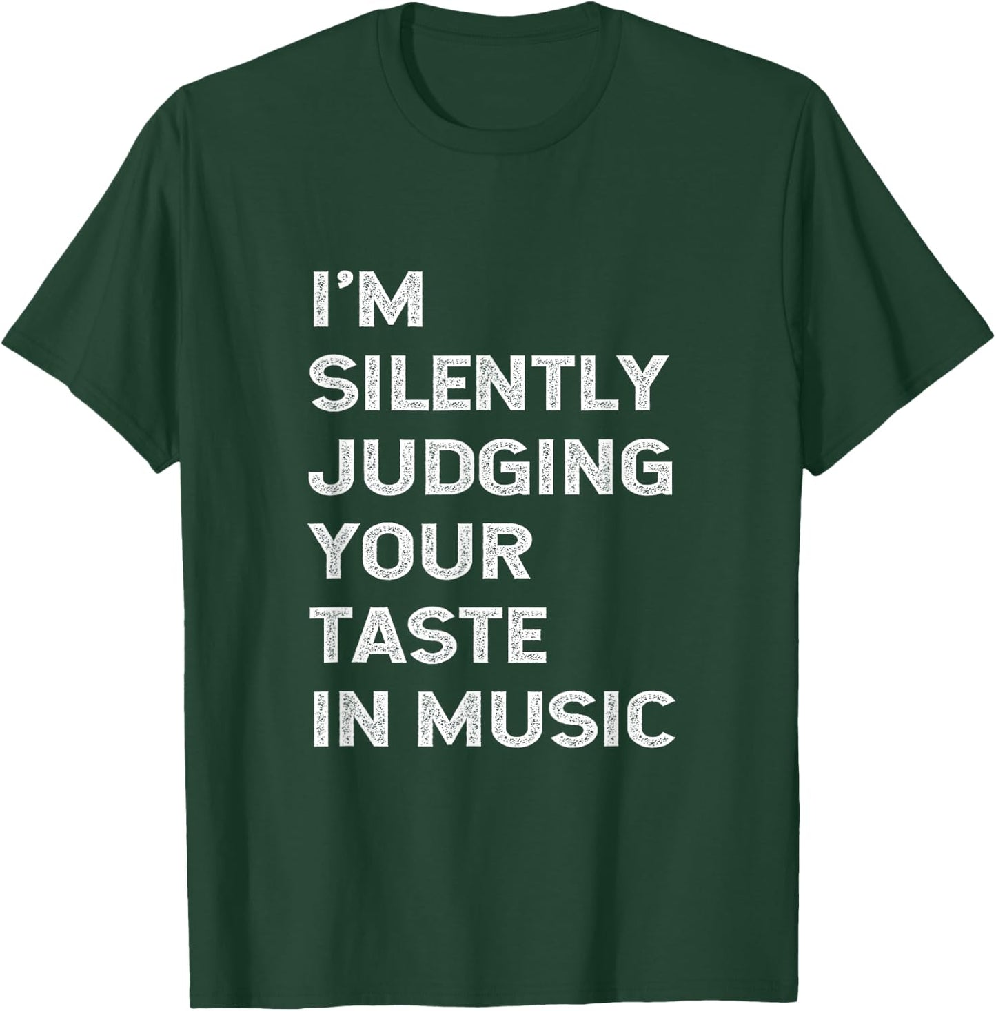 I'm Silently Judging Your Taste In Music Teacher DJ Musician T-Shirt - T-Shirt | Forest