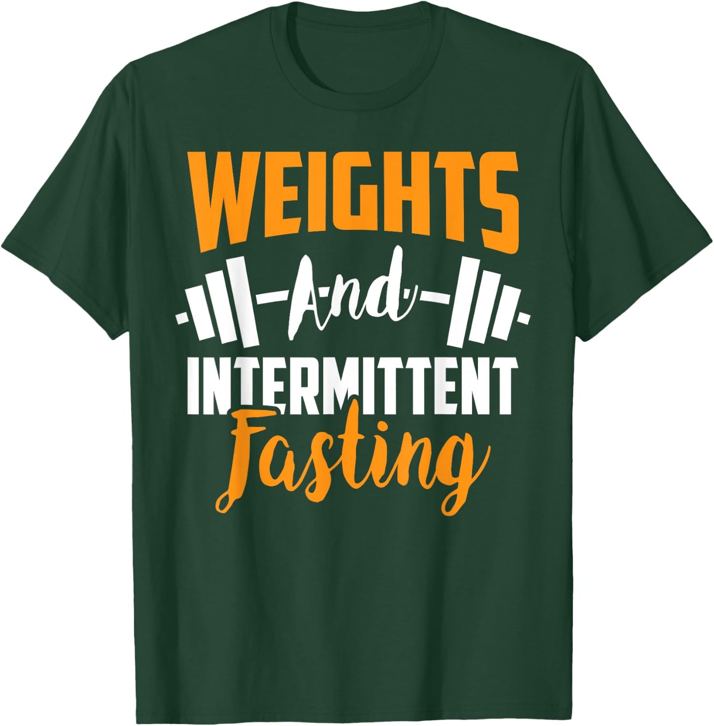 Weights And Intermittent Fasting Health Diet T-Shirt - T-Shirt | Forest