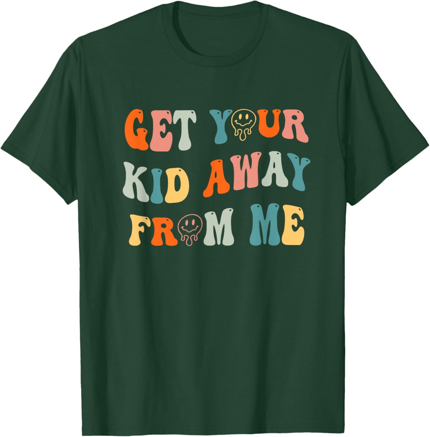 Get Your Kid Away From Me Groovy Quote T-Shirt - T-Shirt | Forest