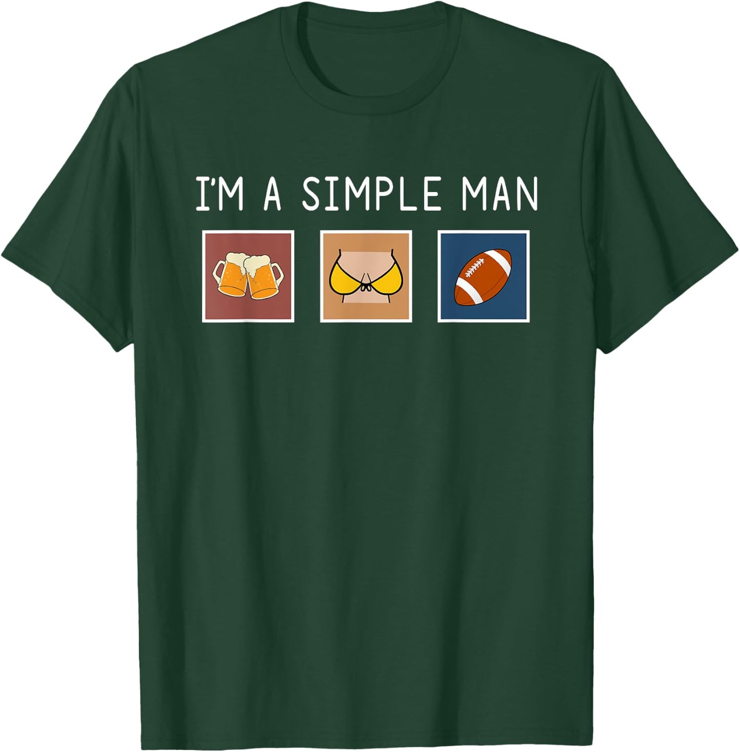 I'm A Simple Man Beer Boobs Football funny shirt T-Shirt - T-Shirt | Forest