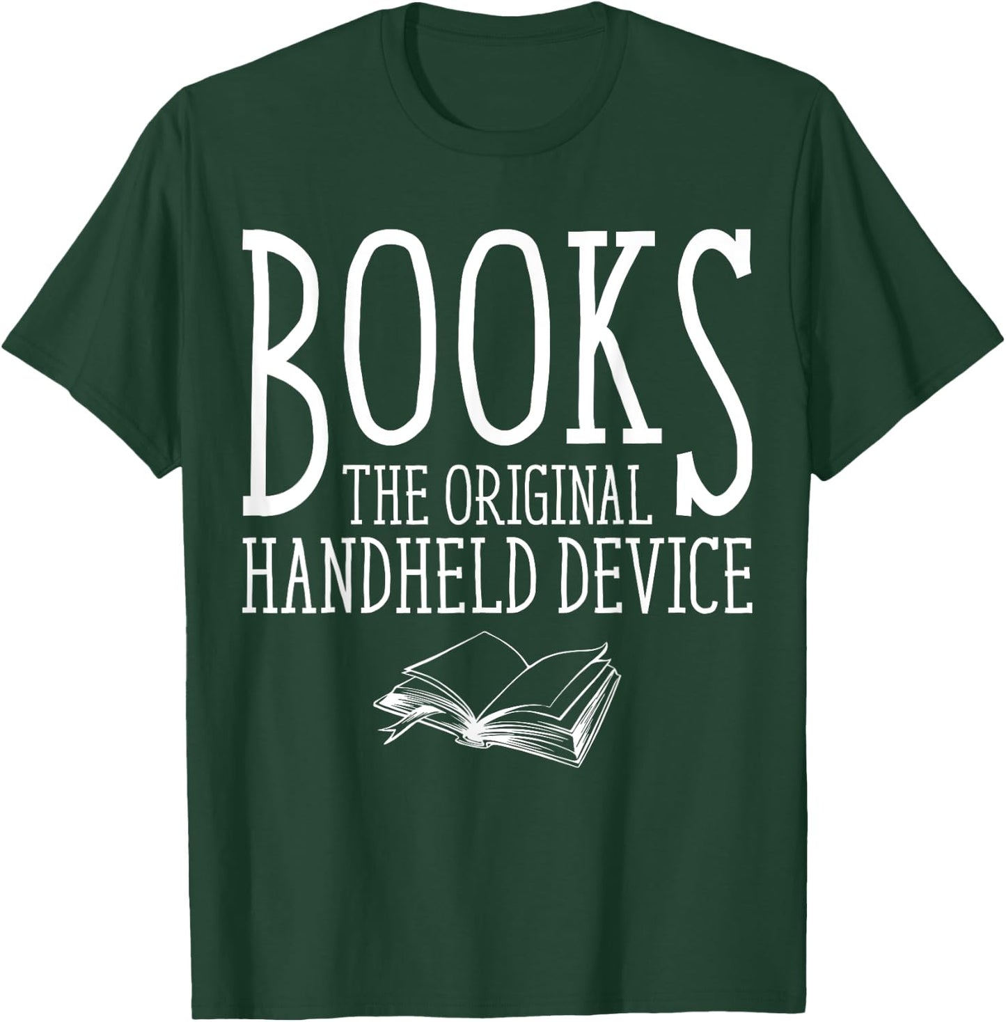 Books The Original Handheld Device Funny Reading Book Lover T-Shirt - T-Shirt | Forest