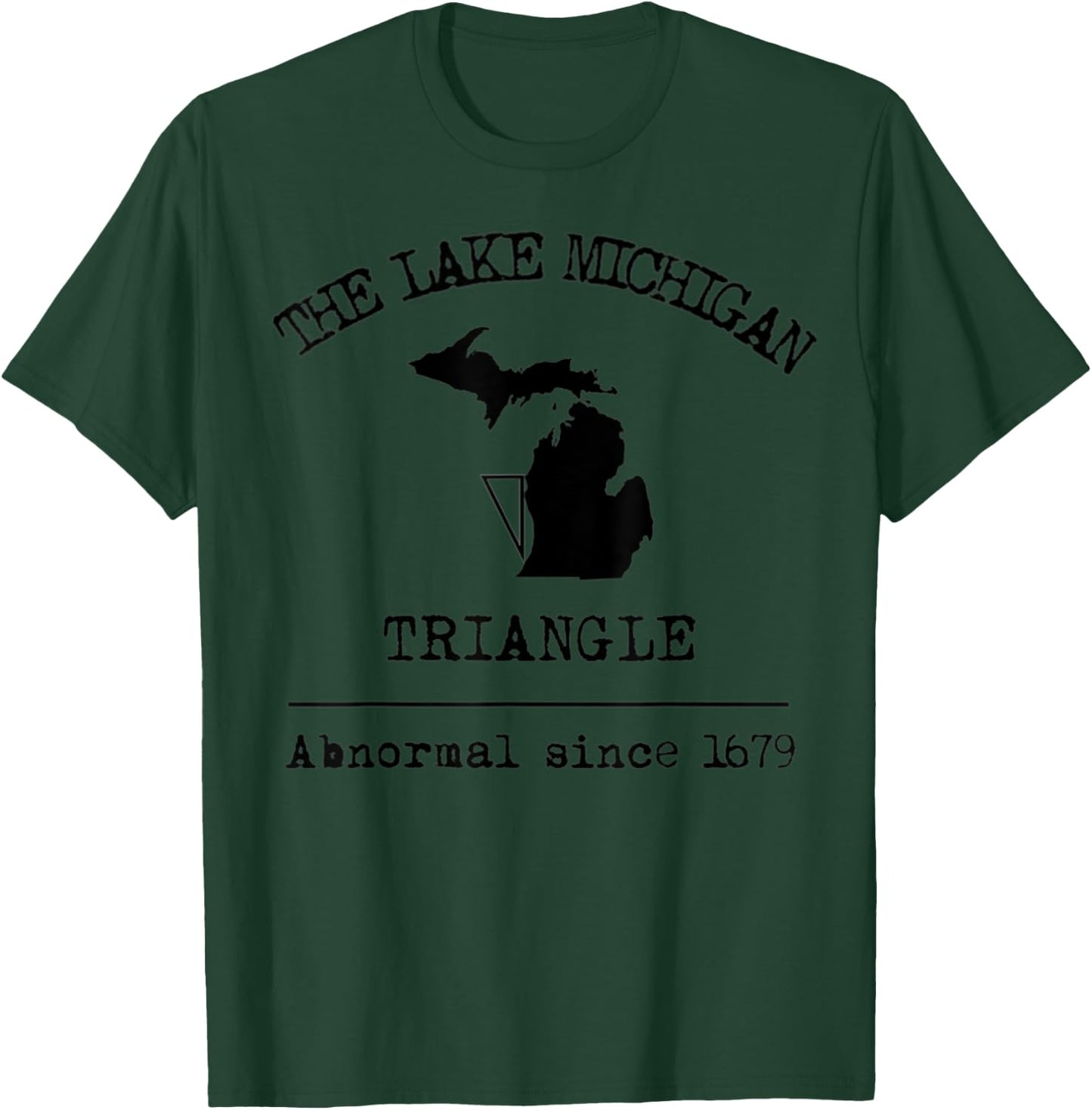 The Lake Michigan Triangle Weird Abnormal Great Lakes Legend T-Shirt - T-Shirt | Forest