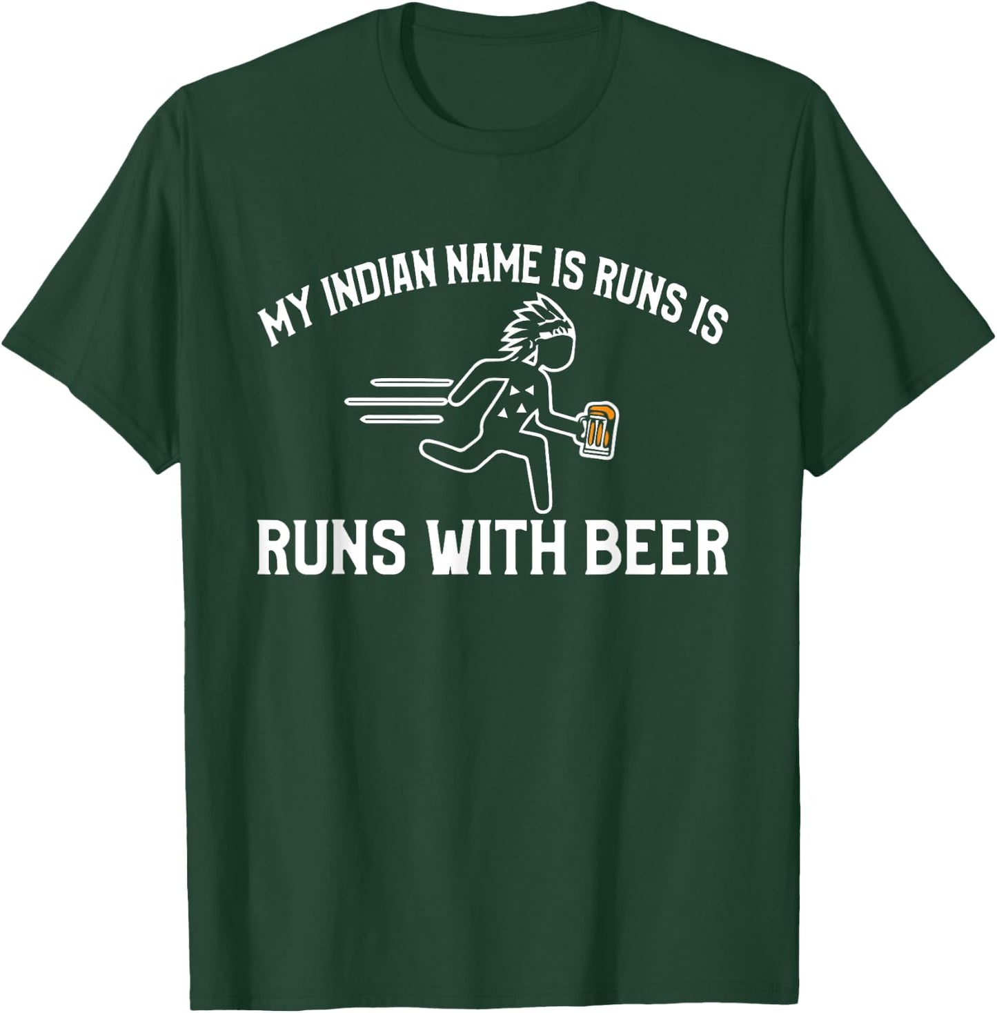 My indian name is run with beer funny T-Shirt - T-Shirt | Forest