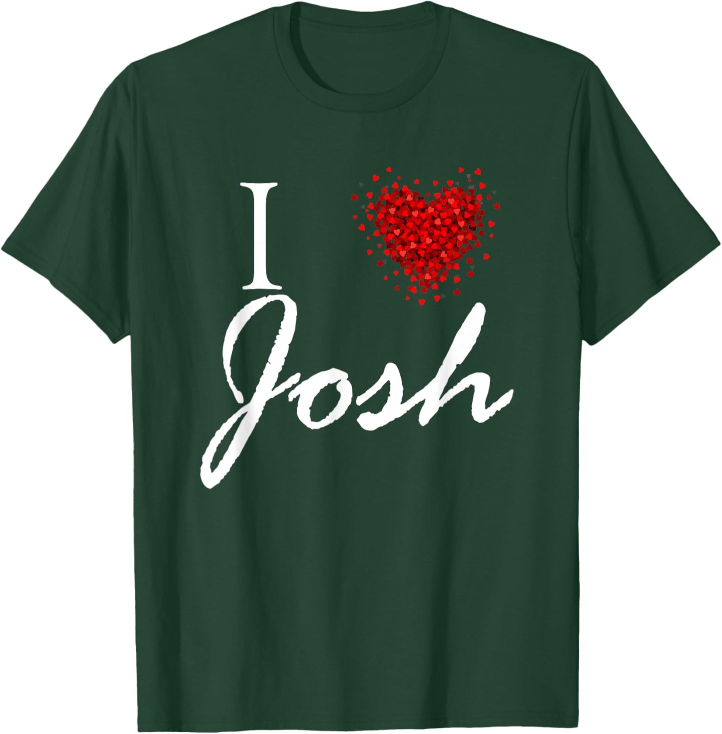 I Heart Josh First Name I Love Personalized Stuff T-Shirt - T-Shirt | Forest