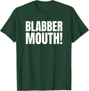 Talkative, Chatting and Loud Blabber Mouth T-Shirt - T-Shirt | Forest