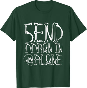Ghost Hunting - Send Aaron in Alone - Halloween T-Shirt - T-Shirt | Forest