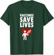 Vaccines Save Lives - Pro Vaccination T-Shirt - T-Shirt | Forest
