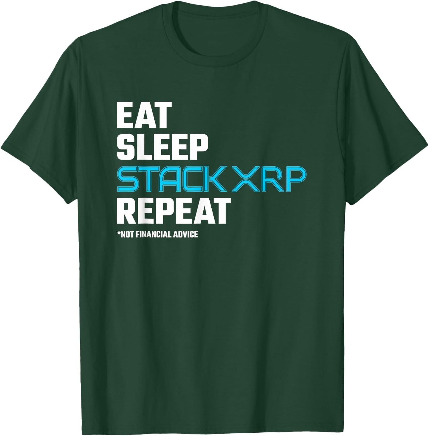 XRP Crypto - Eat Sleep Stack XRP - XRP Cryptocurrency - XRP T-Shirt - T-Shirt | Forest