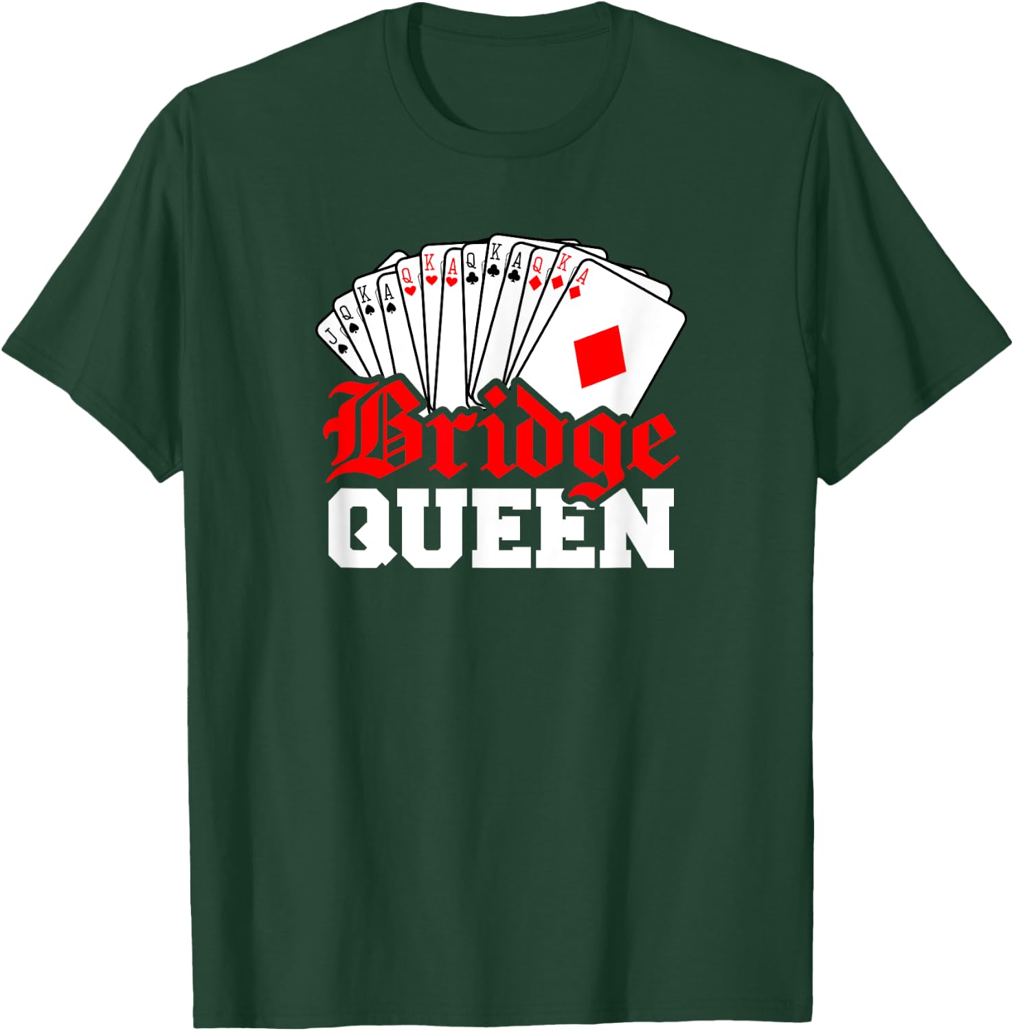 Funny Bridge Card Game Gift Lover Bridge Queen T-Shirt - T-Shirt | Forest