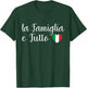Italy La Famiglia e Tutto The Family Is Everything Italian T-Shirt - T-Shirt | Forest