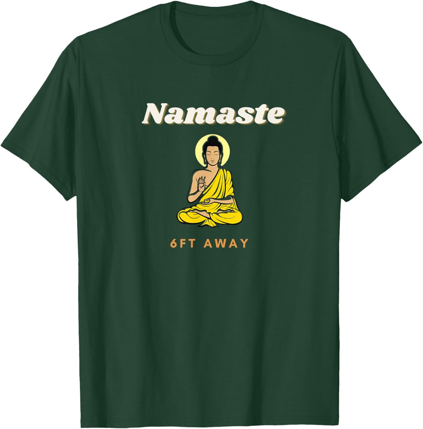 Namaste 6 feet away T-Shirt - T-Shirt | Forest