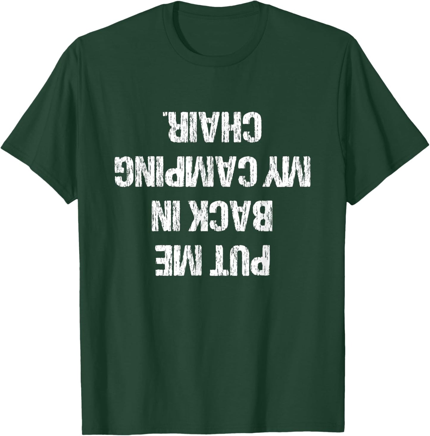 Camping Gift Ideas Men Women Put Me Back In My Camping Chair T-Shirt - T-Shirt | Forest