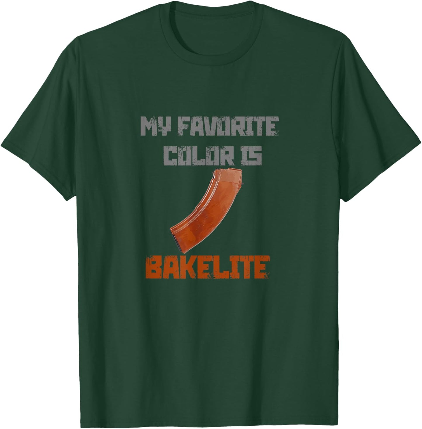 My Favorite Color Is Bakelite Magazine Ak 47 Ak47 AK74 74 T-Shirt - T-Shirt | Forest