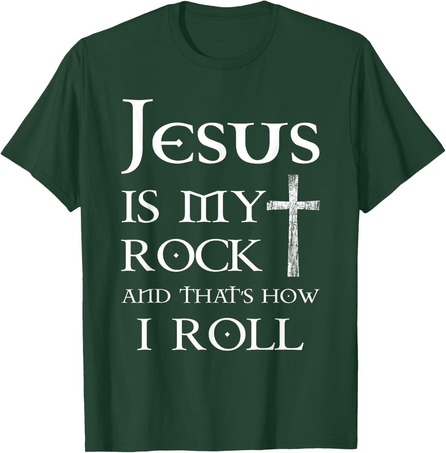 Jesus Is My Rock And That’s How I Roll T-Shirt - T-Shirt | Forest