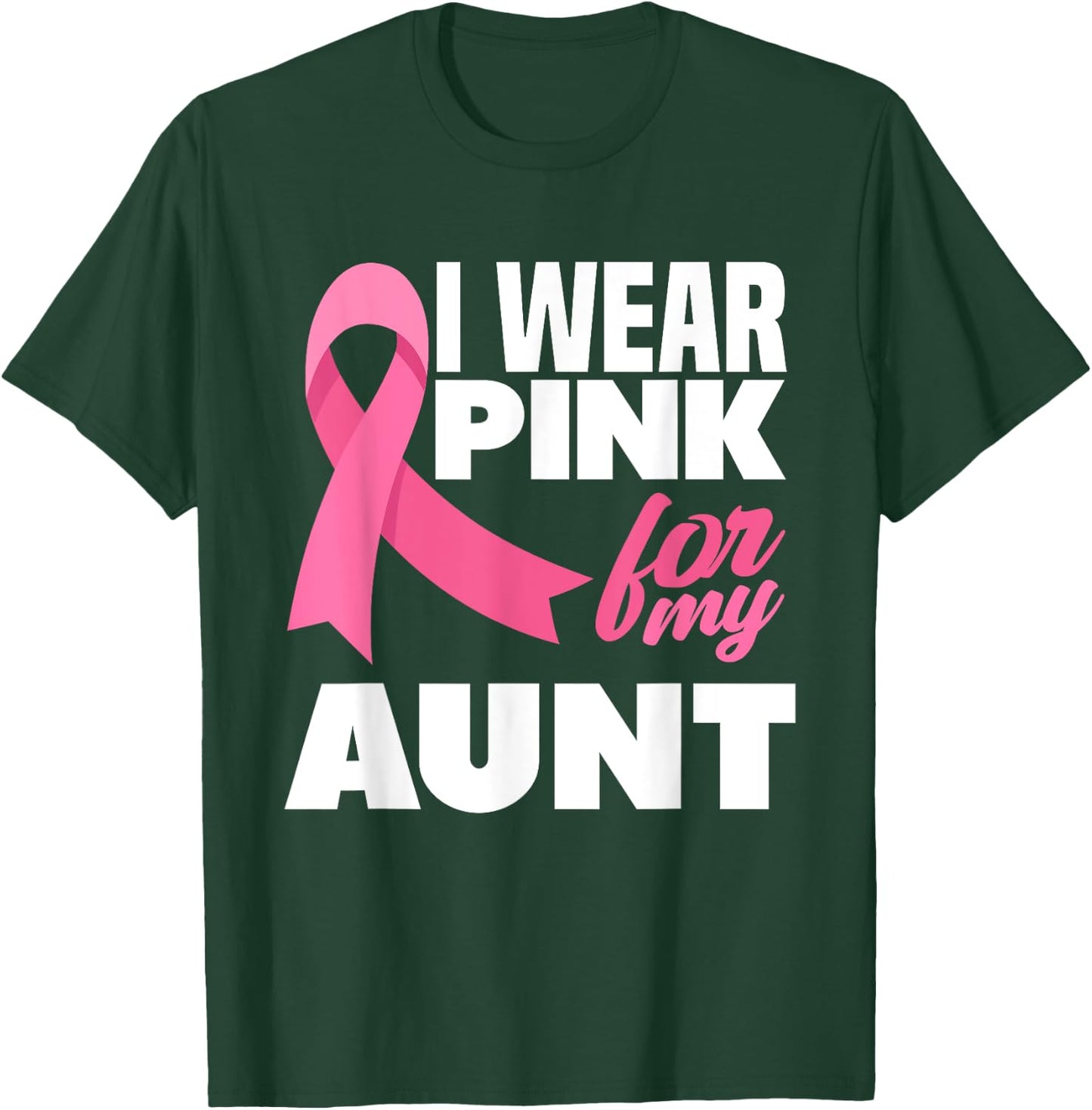 I Wear Pink For My Aunt Auntie Breast Cancer Awareness T-Shirt - T-Shirt | Forest