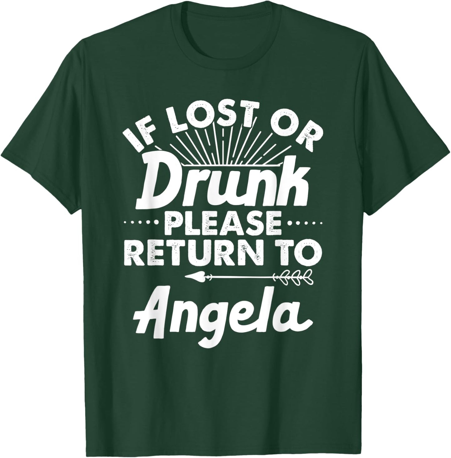 If Lost Or Drunk Please Return To ANGELA Gift Name Women T-Shirt - T-Shirt | Forest