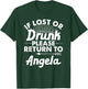 If Lost Or Drunk Please Return To ANGELA Gift Name Women T-Shirt - T-Shirt | Forest
