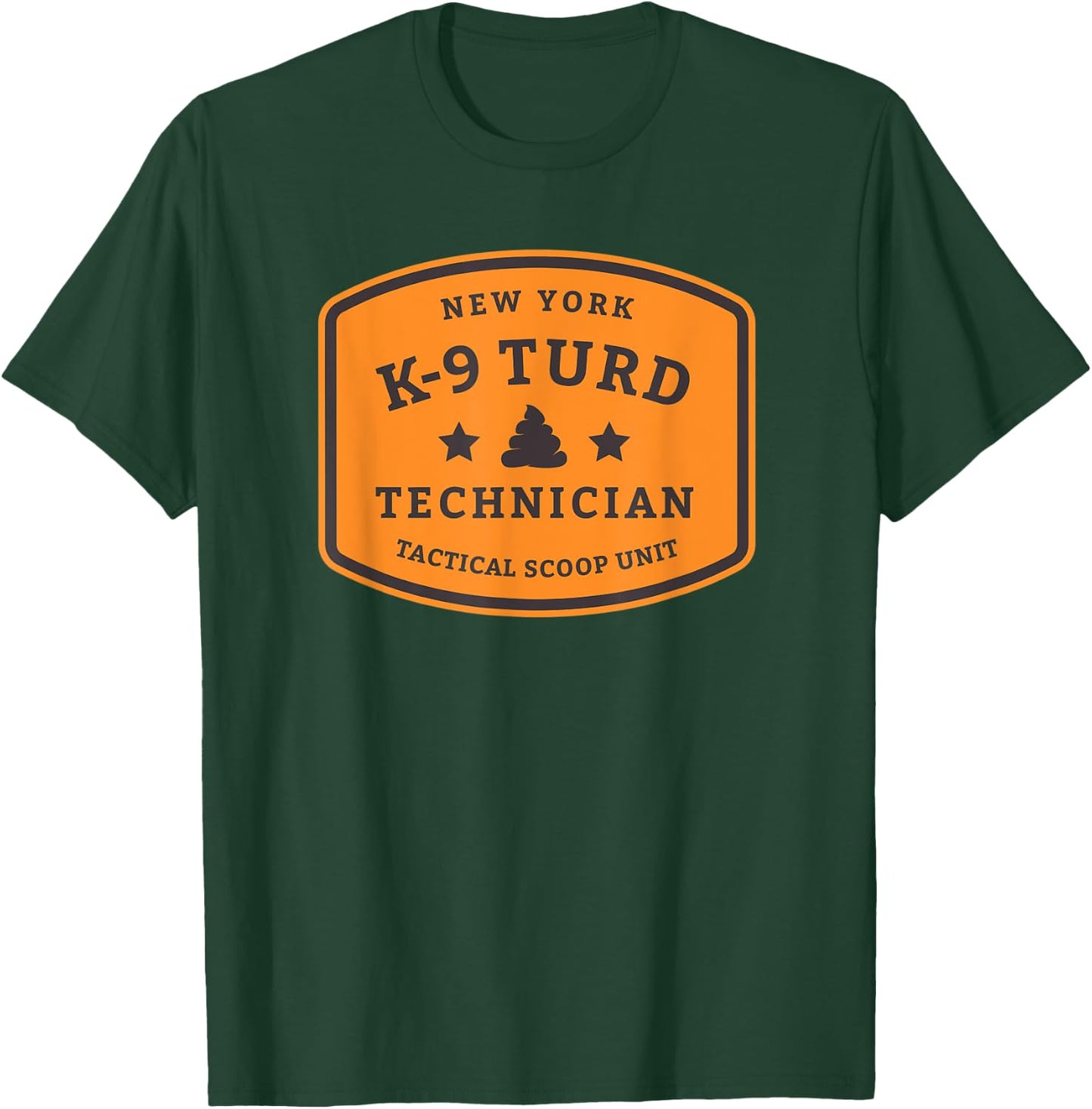 K-9 Turd Technician New York City Scoop Unit T-Shirt - T-Shirt | Forest