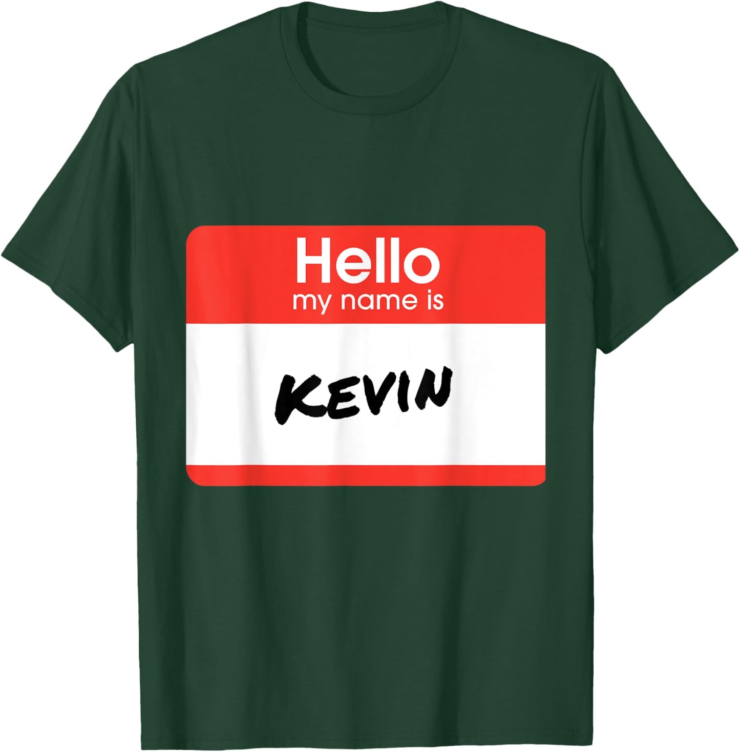 Hello My Name Is Kevin Funny Personalized Gift T-Shirt - T-Shirt | Forest