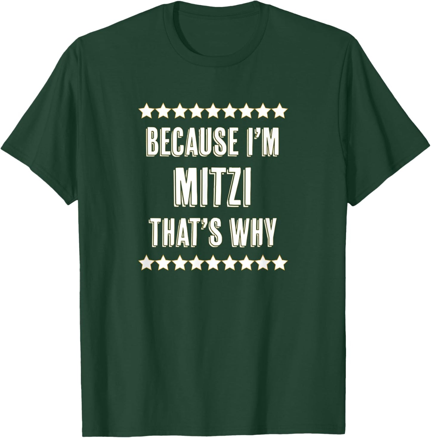 Because I'm - MITZI - That's Why | Funny Cute Name Gift T-Shirt - T-Shirt | Forest