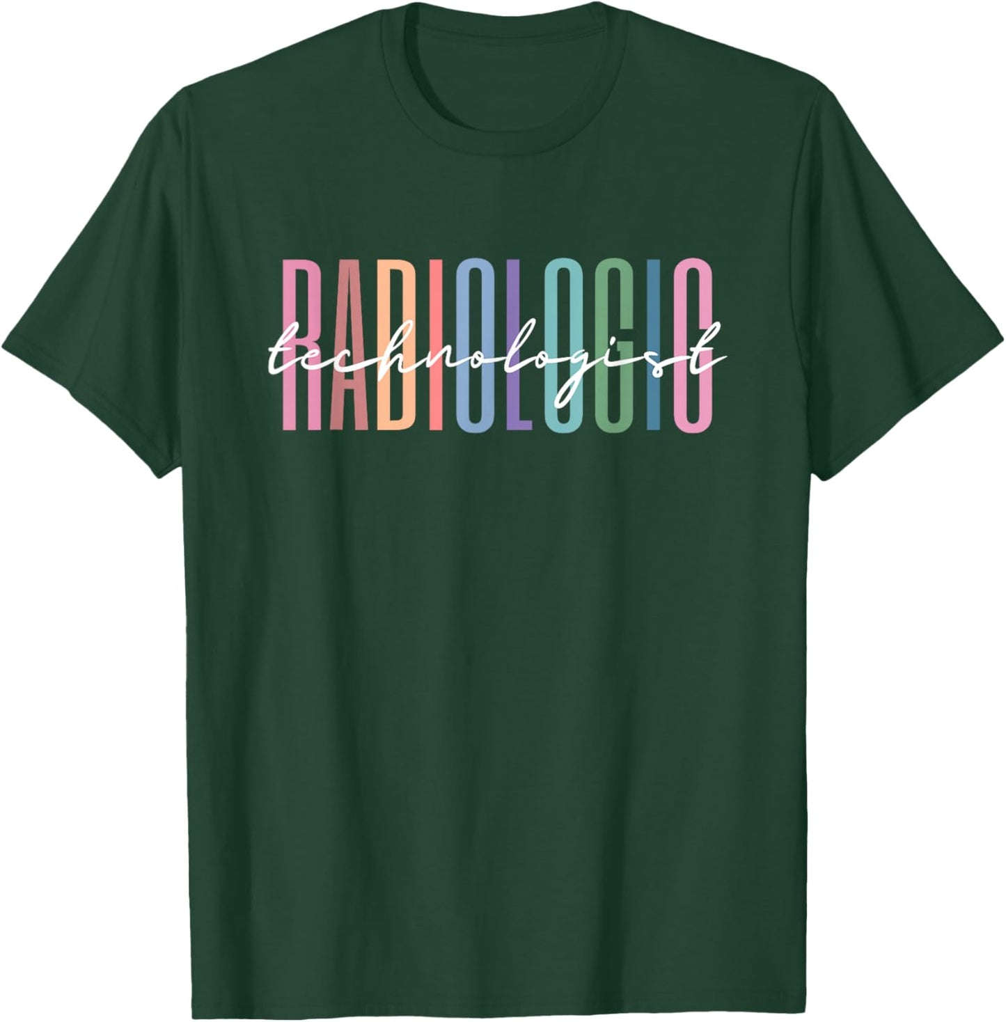 Radiologic Technologist Radiology X-Ray Rad Tech T-Shirt - T-Shirt | Forest