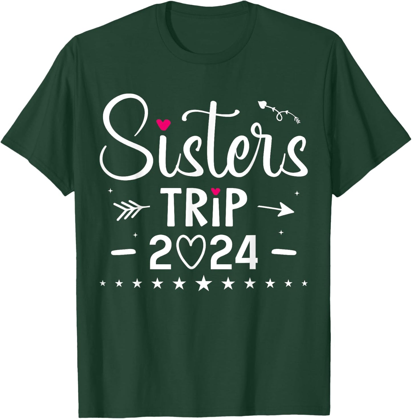 Sisters Trip 2024 Shirt Girls Road Trip 2024 Vacation Lovers T-Shirt - T-Shirt | Forest
