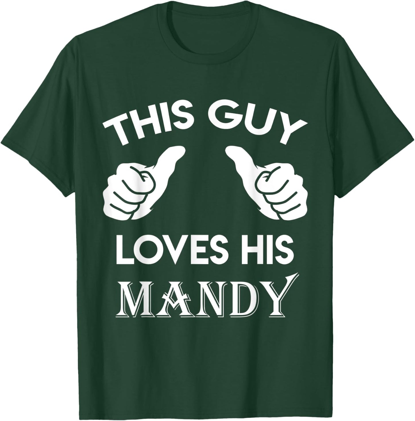 This guy loves his MANDY gift valentine heart belongs 3 T-Shirt - T-Shirt | Forest