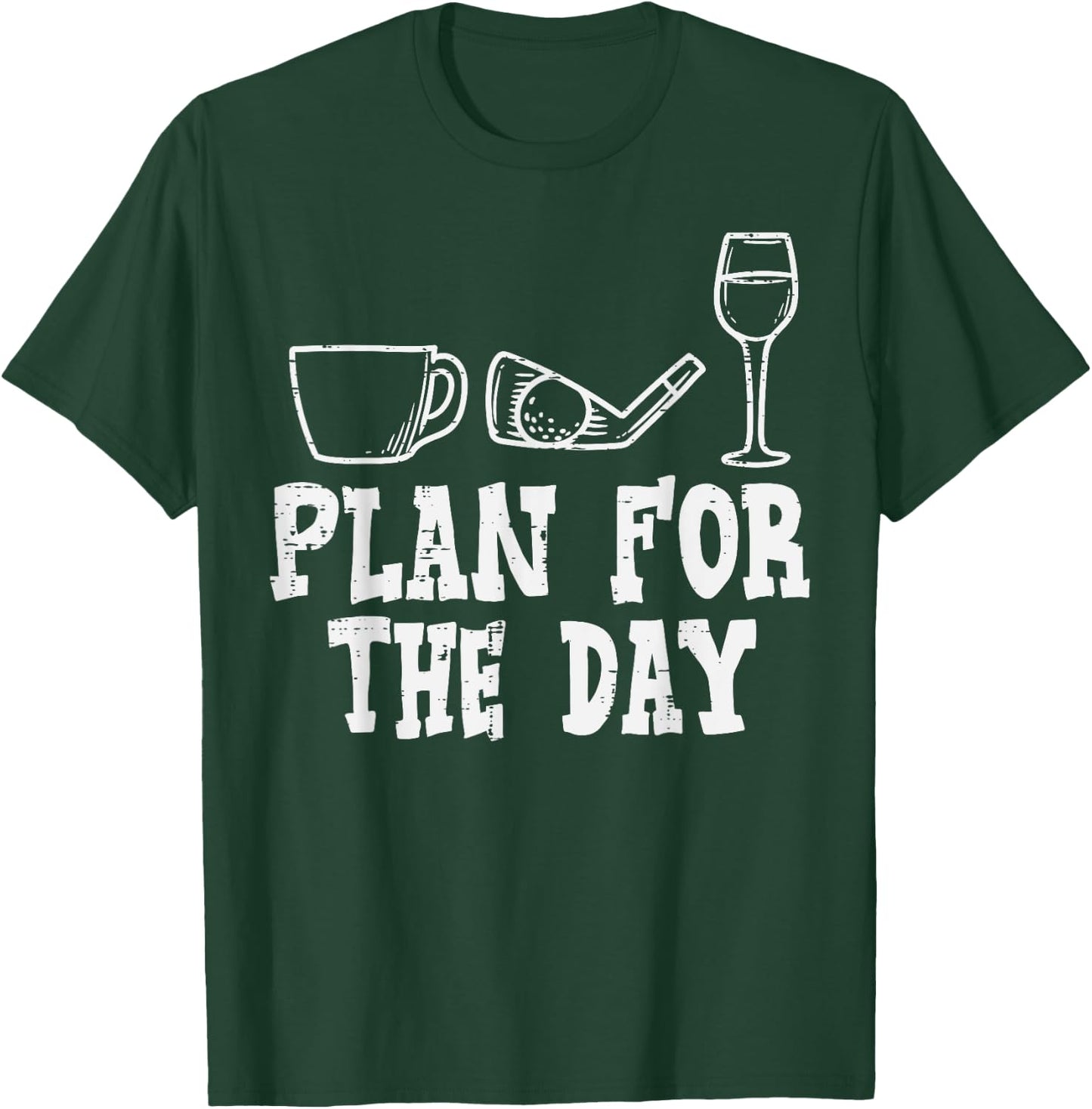 Plan For The Day Coffee Golf Wine Golfing Drinking Golfer T-Shirt - T-Shirt | Forest