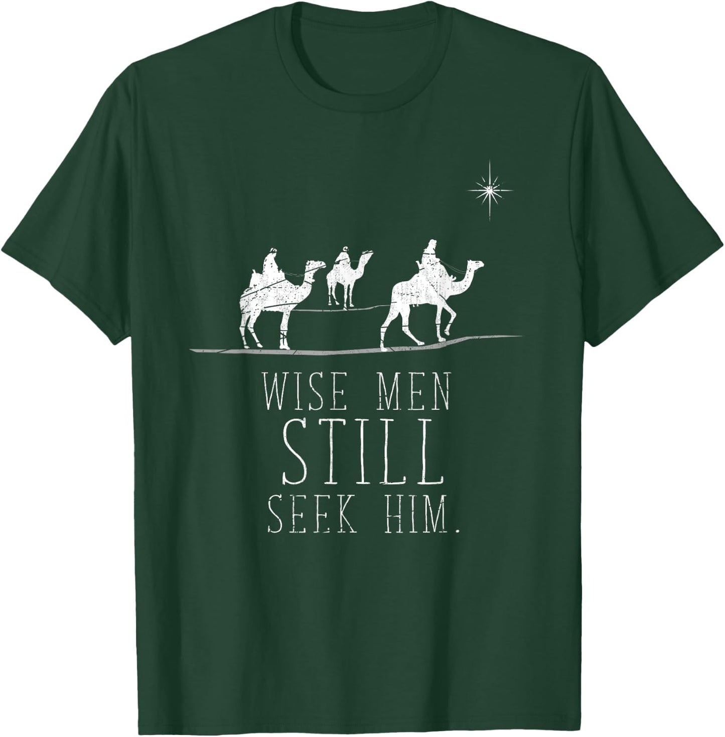 Wise Men Still Seek Him Prayer T-Shirt - T-Shirt | Forest