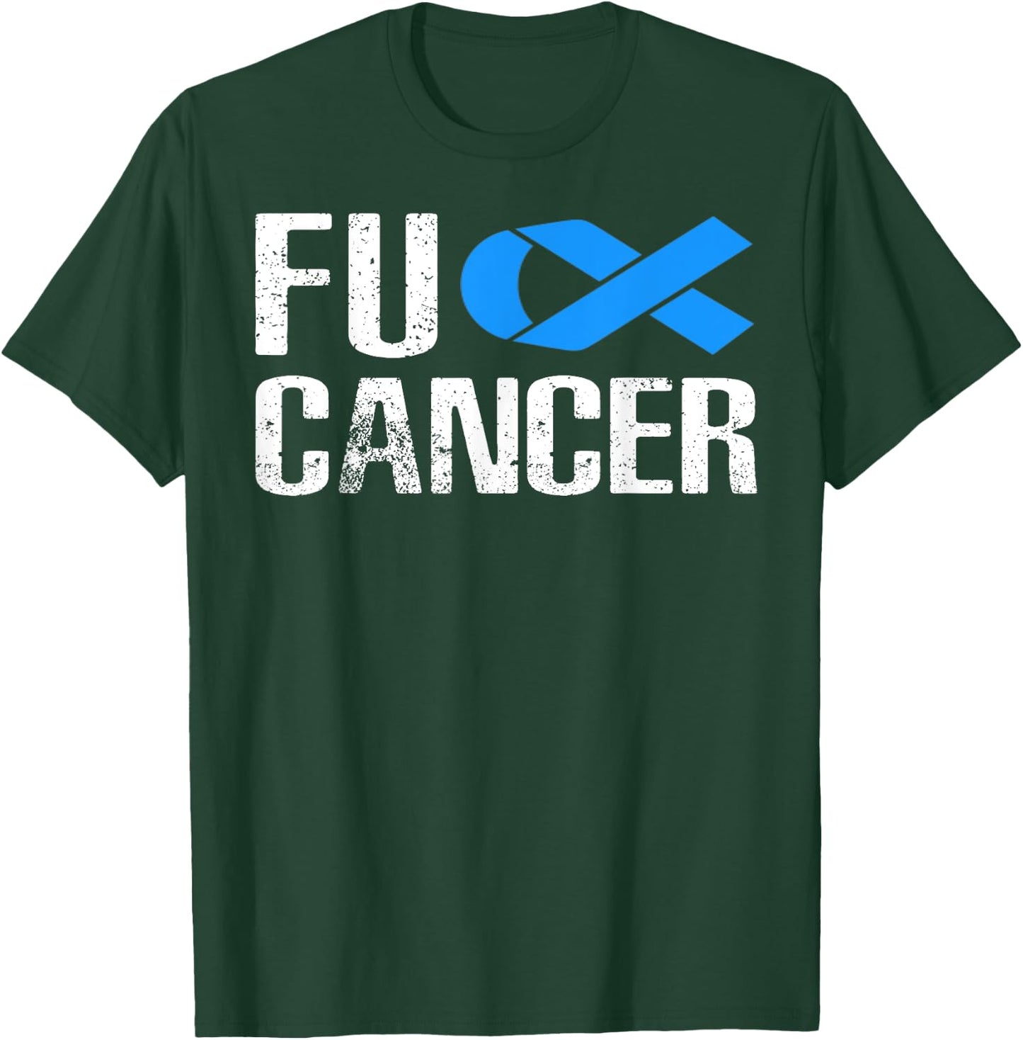 Fuck Cancer - Fuck Colon Cancer Awareness T-Shirt - T-Shirt | Forest