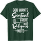 God Wants Spiritual Fruit Not Religious Nuts T-Shirt - T-Shirt | Forest