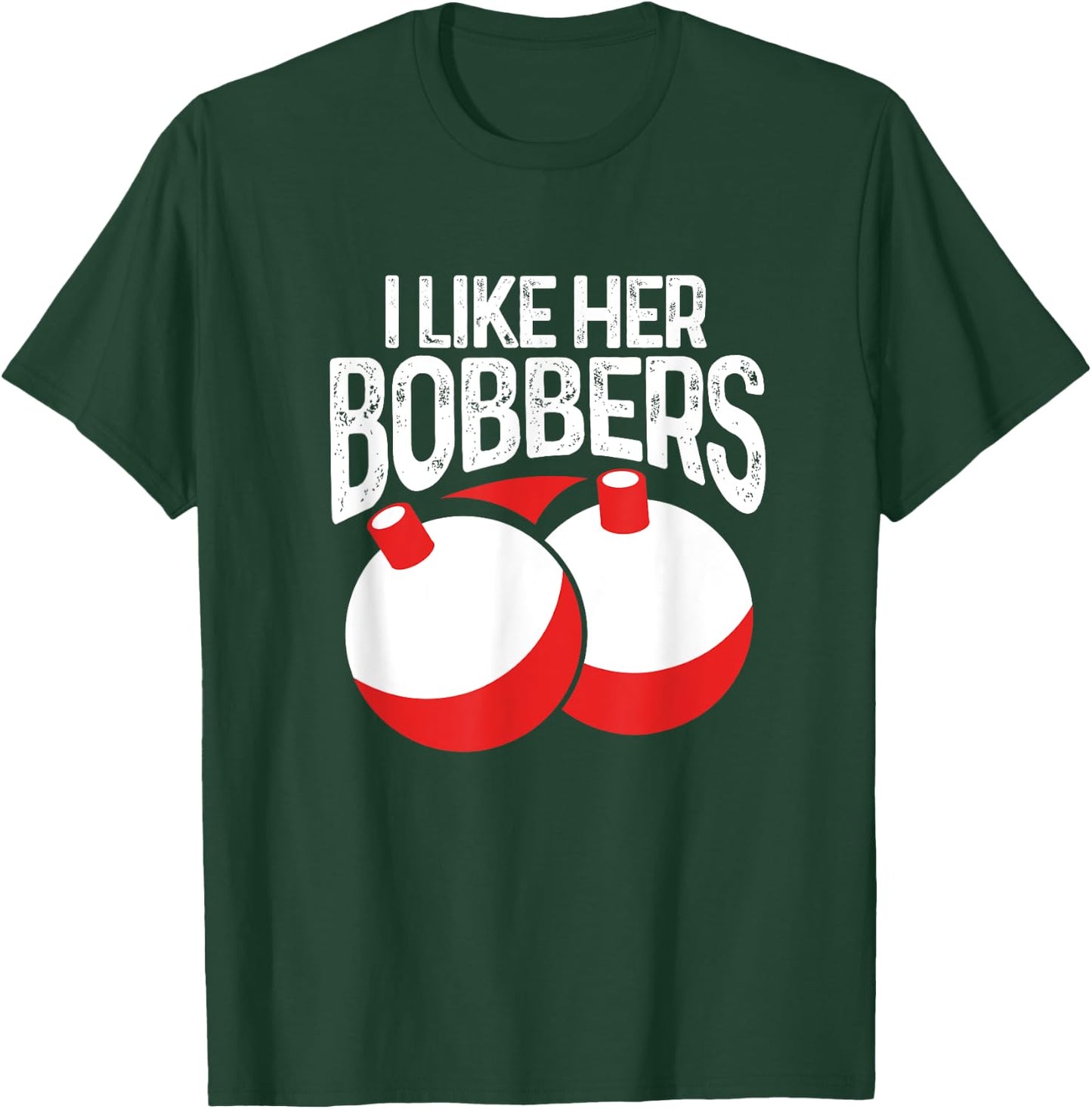 I Like Her Bobbers Funny Fishing Fisherman Couples T-Shirt - T-Shirt | Forest