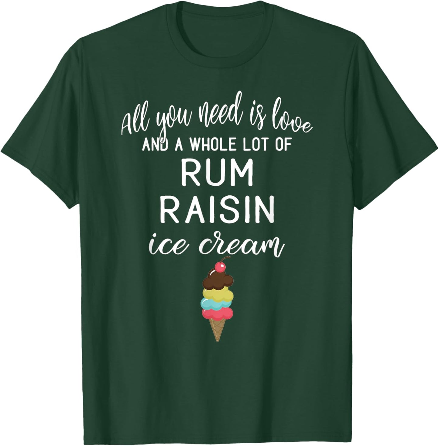 Rum Raisin Ice Cream Graphic - All You Need is Love and Ice Women T-Shirt - T-Shirt | Forest