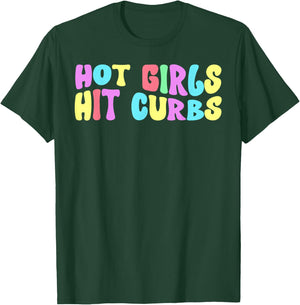 Hot Girls Hit Curbs Female Driver Meme T-Shirt - T-Shirt | Forest