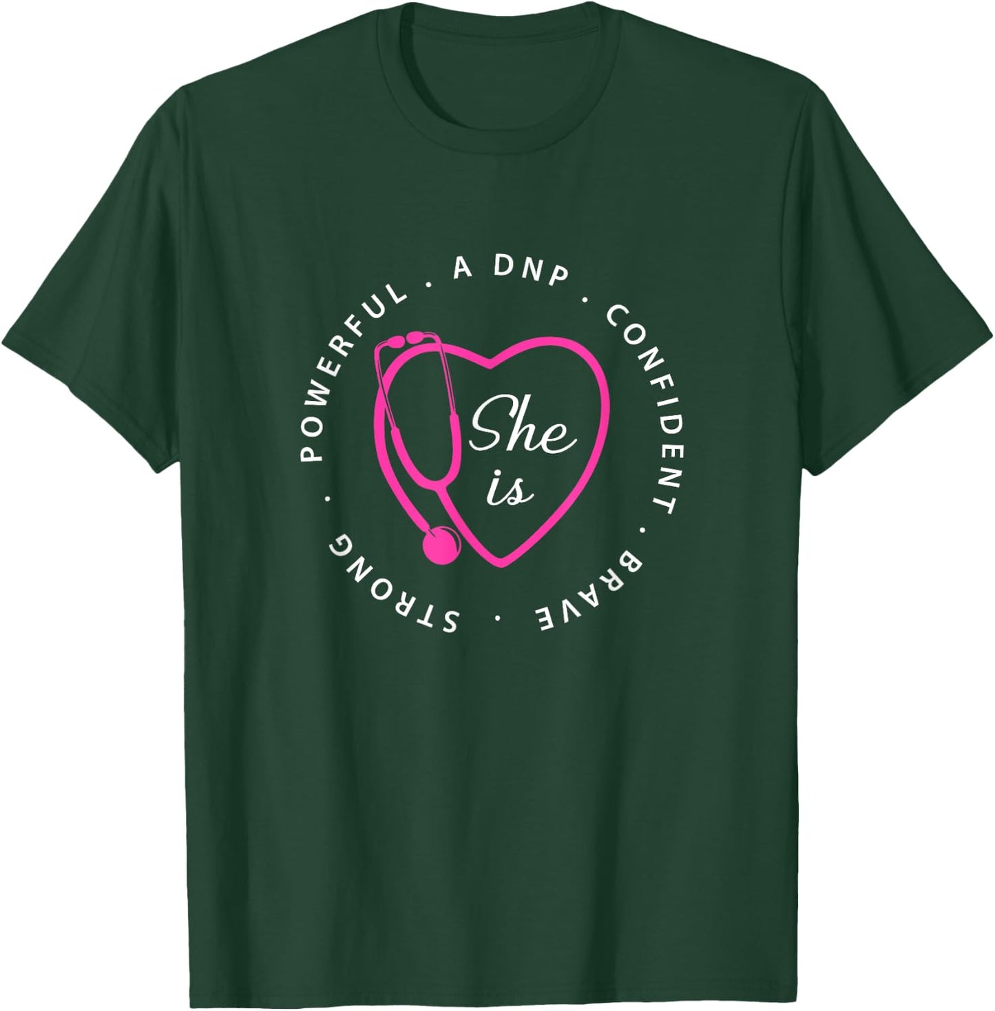 DNP Brave Doctor of Nursing Practice Gift Nurse Appreciation T-Shirt - T-Shirt | Forest