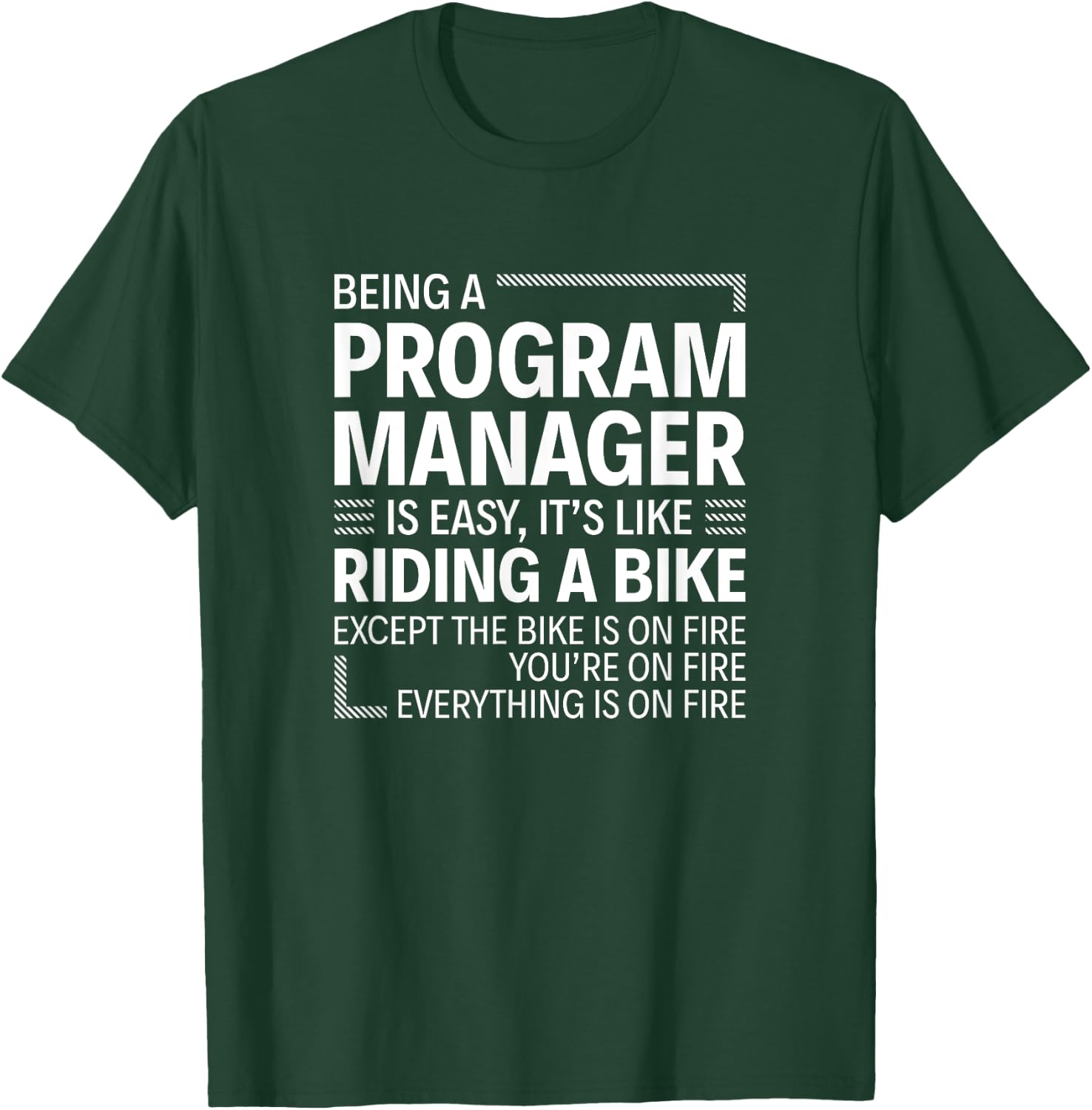 Being a program manager is easy T-Shirt - T-Shirt | Forest