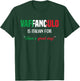 Funny Italian Saying Vaffanculo Have A Great Day T-Shirt - T-Shirt | Forest