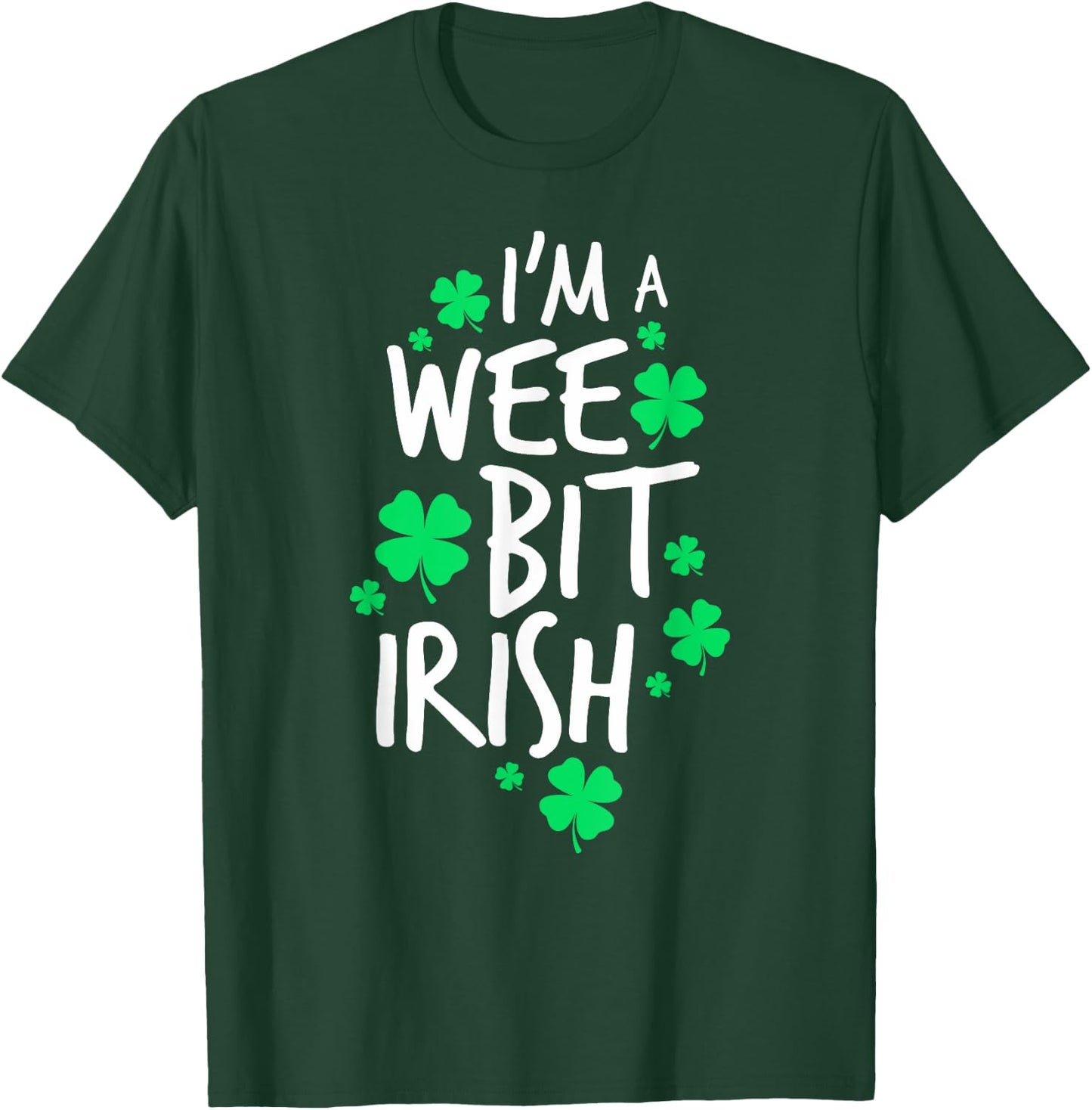 I'm A Wee Bit Irish St. Patrick's Day Shamrock Girls Women T-Shirt - T-Shirt | Forest