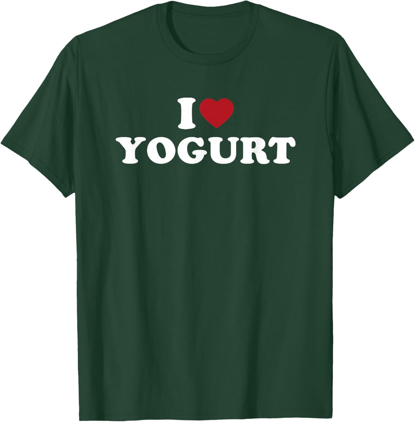 I Love Yogurt, I Heart Yogurt T-Shirt - T-Shirt | Forest