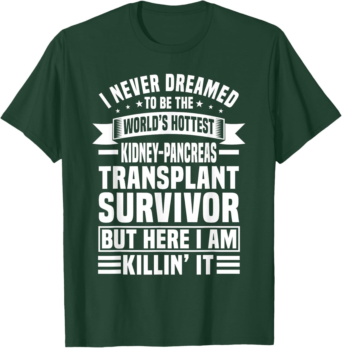 Funny Kidney-Pancreas Transplant Survivor Saying Humor T-Shirt - T-Shirt | Forest