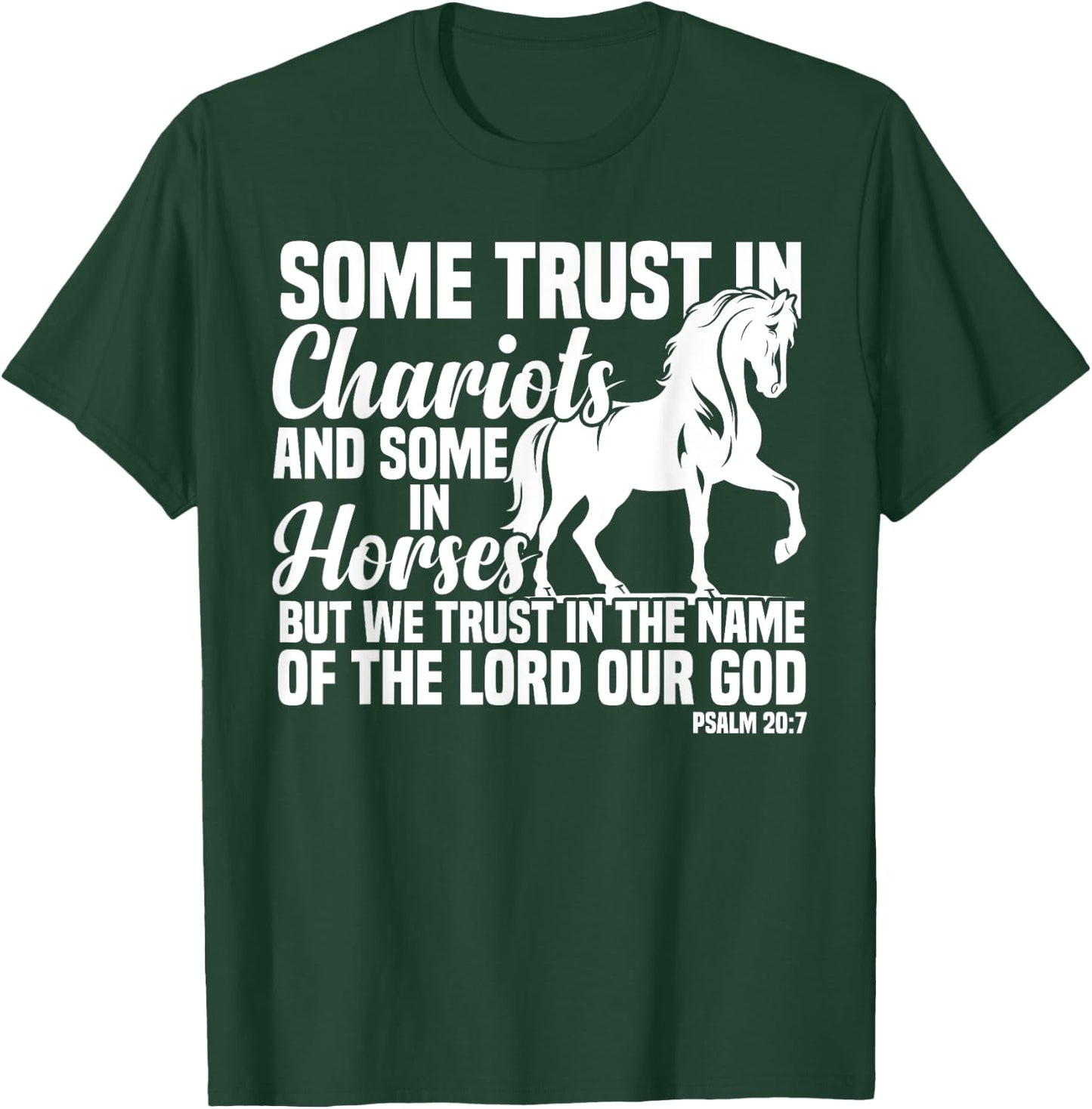 Some Trust In Chariots And Some In Horses Christian T-Shirt - T-Shirt | Forest