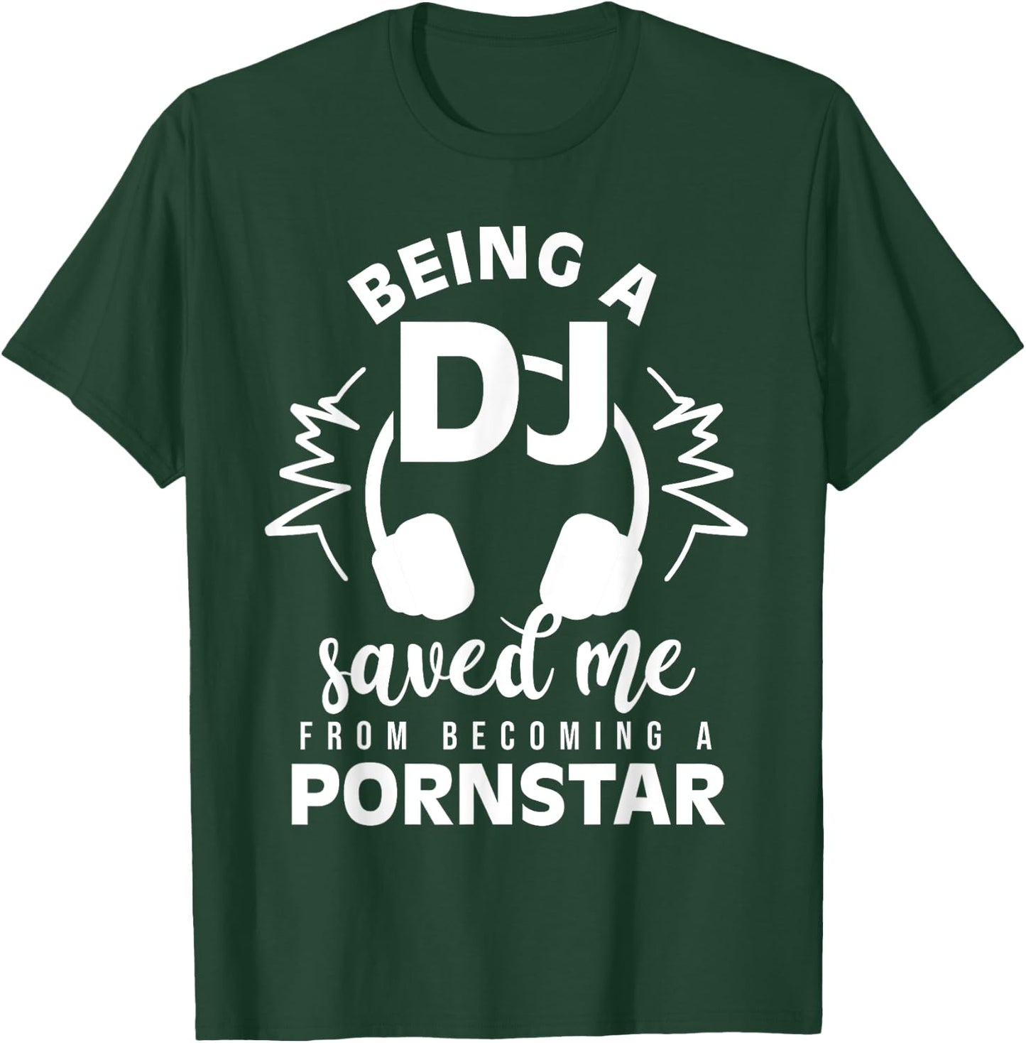 Vintage Being a DJ saved me from becoming a porn star gift T-Shirt - T-Shirt | Forest