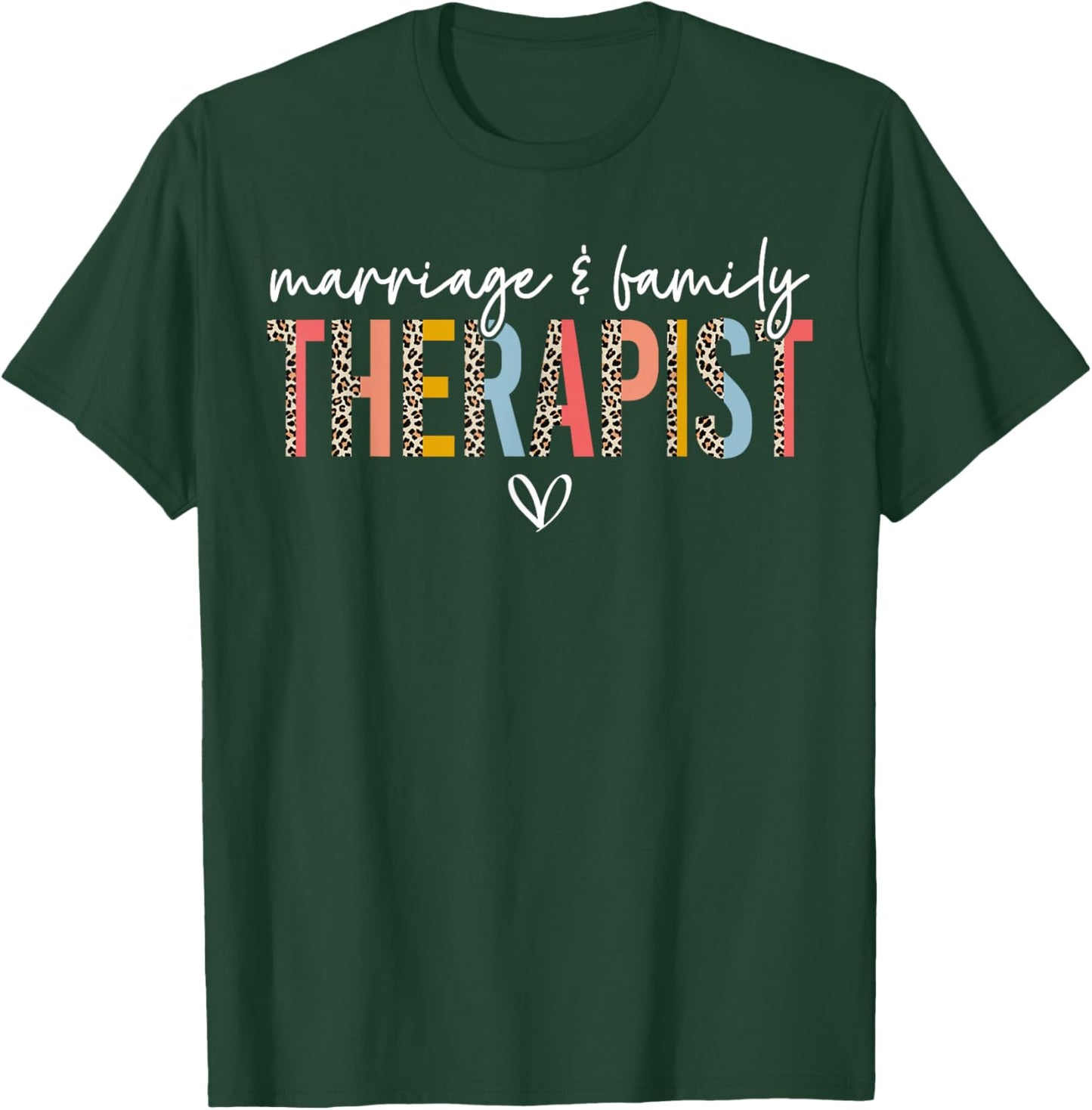 Marriage and Family Therapist Appreciation T-Shirt - T-Shirt | Forest