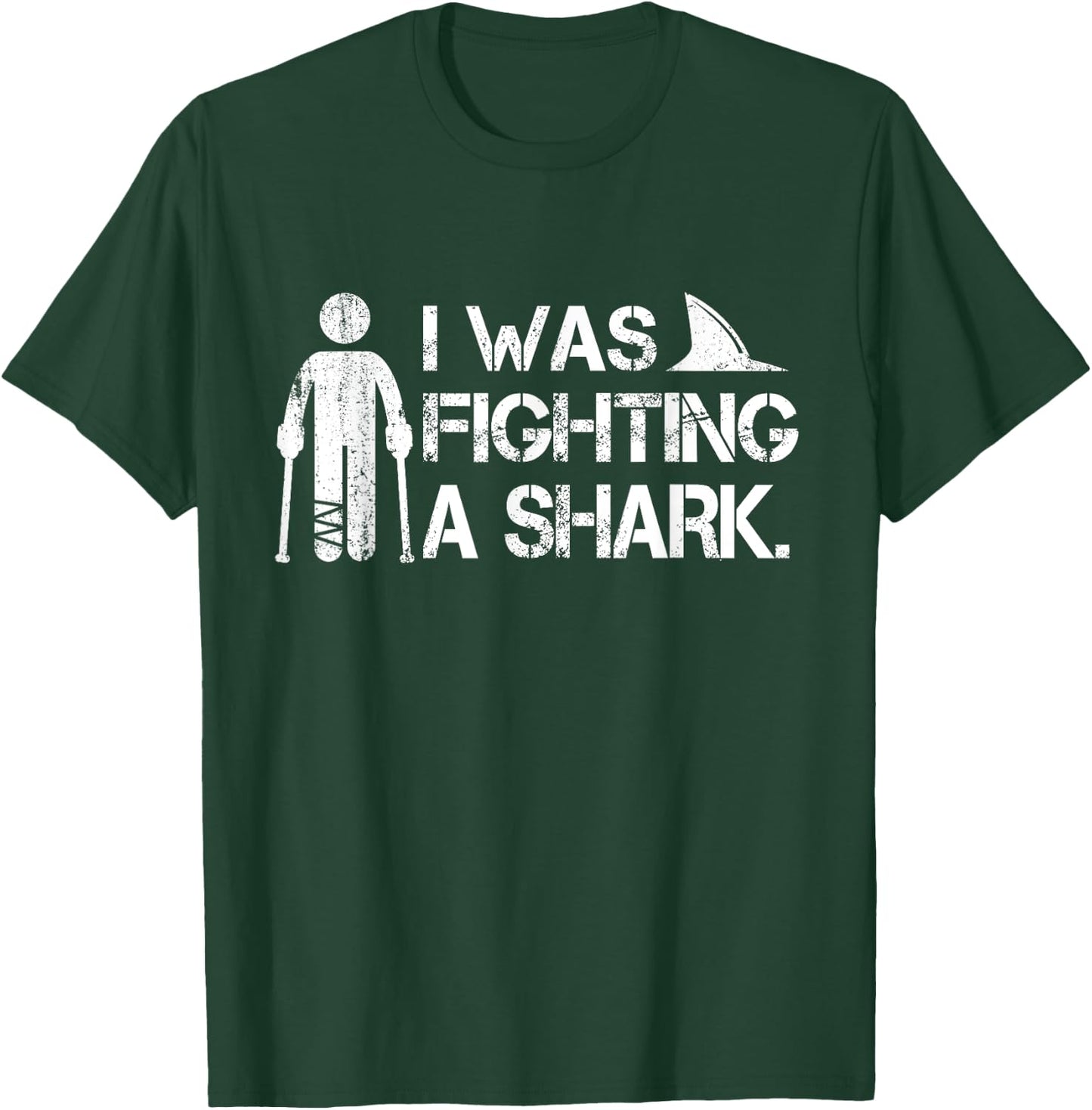 I Was Fighting A Shark Foot Surgery Funny Broken Leg Story T-Shirt - T-Shirt | Forest